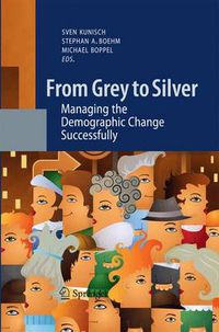 Cover image for From Grey to Silver: Managing the Demographic Change Successfully