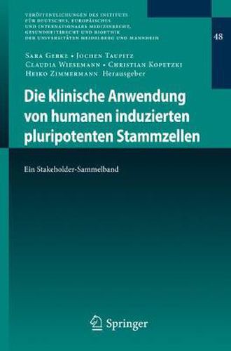 Cover image for Die Klinische Anwendung Von Humanen Induzierten Pluripotenten Stammzellen: Ein Stakeholder-Sammelband