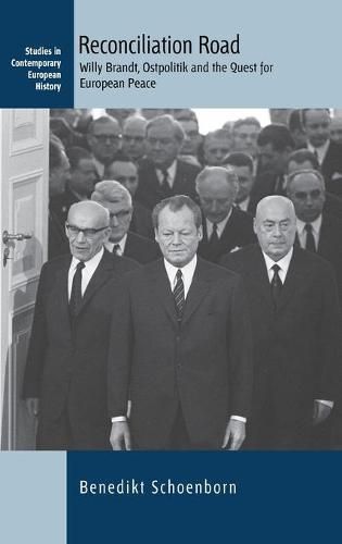 Cover image for Reconciliation Road: Willy Brandt, Ostpolitik and the Quest for European Peace