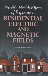 Cover image for Possible Health Effects of Exposure to Residential Electric and Magnetic Fields