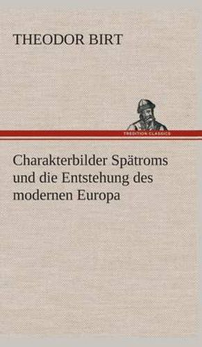 Cover image for Charakterbilder Spatroms und die Entstehung des modernen Europa