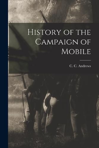 Cover image for History of the Campaign of Mobile