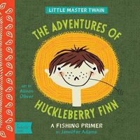 Cover image for Adventures of Huckleberry Finn: A BabyLit Camping Primer