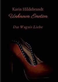 Cover image for Unknown Emotion: Das Wagnis Liebe