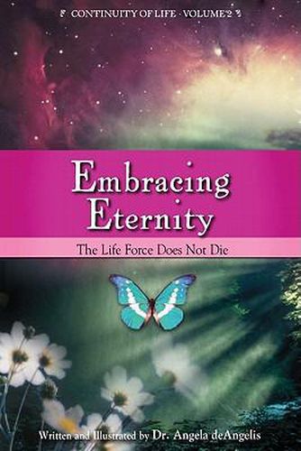 Cover image for Embracing Eternity: The Life Force Does Not Die