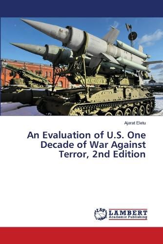 Cover image for An Evaluation of U.S. One Decade of War Against Terror, 2nd Edition