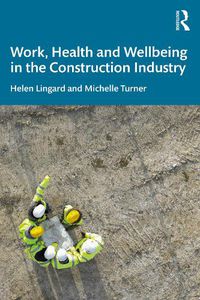 Cover image for Work, Health and Wellbeing in the Construction Industry