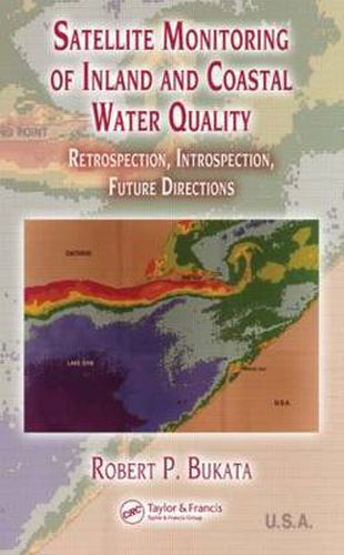 Cover image for Satellite Monitoring of Inland and Coastal Water Quality: Retrospection, Introspection, Future Directions