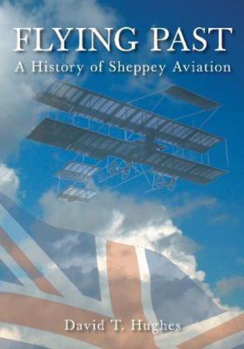 Cover image for Flying Past: A History of Sheppey Aviation