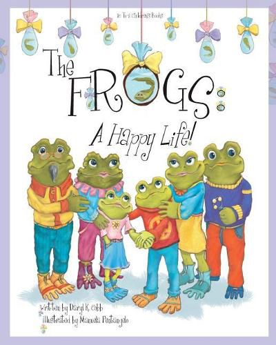 Cover image for The Frogs: A Happy Life!