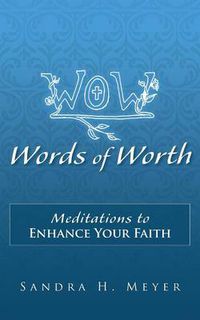 Cover image for Words of Worth: Meditations to Enhance Your Faith