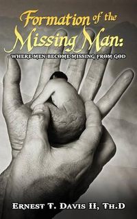 Cover image for Formation of the Missing Man: (Where Man Becomes Missing from God)