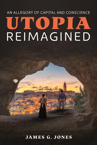 Cover image for Utopia Reimagined: An Allegory of Capital and Conscience