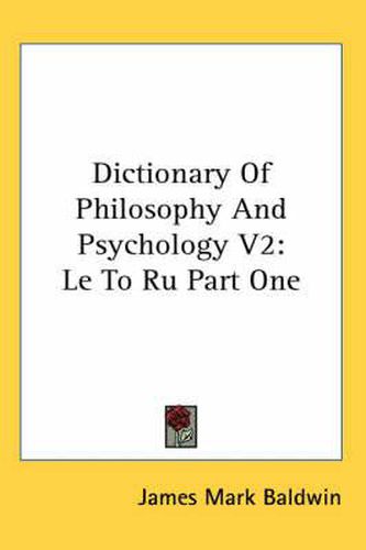 Cover image for Dictionary of Philosophy and Psychology V2: Le to Ru Part One