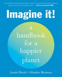 Cover image for Imagine It!: A Handbook for a Happier Planet