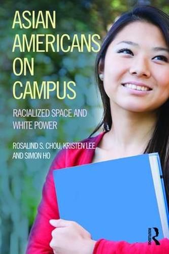 Asian Americans on Campus: Racialized Space and White Power