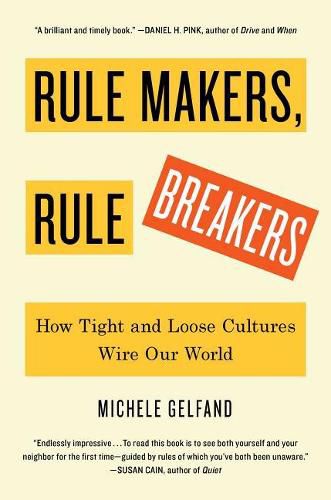 Cover image for Rule Makers, Rule Breakers: How Tight and Loose Cultures Wire Our World