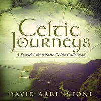 Cover image for Celtic Journeys: A David Arkenstone Celtic Collection