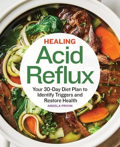 Cover image for Healing Acid Reflux: Your 30-Day Diet Plan to Identify Triggers and Restore Health