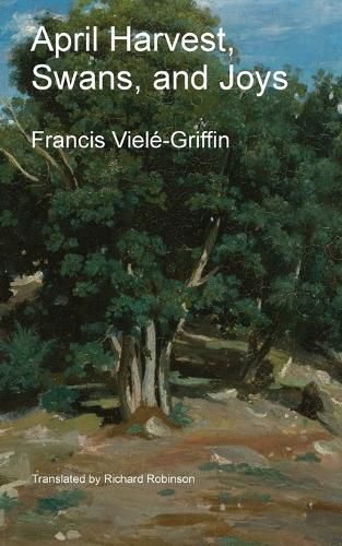 Cover image for April Harvest, Swans, and Joys
