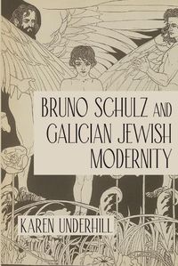 Cover image for Bruno Schulz and Galician Jewish Modernity