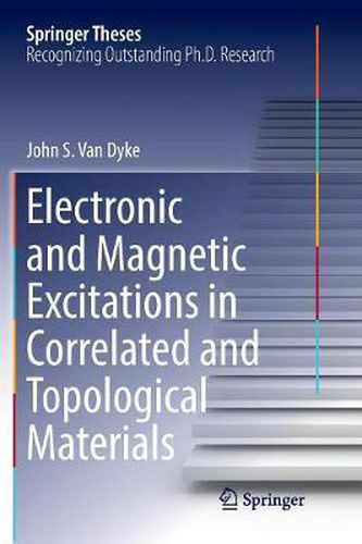 Cover image for Electronic and Magnetic Excitations in Correlated and Topological Materials