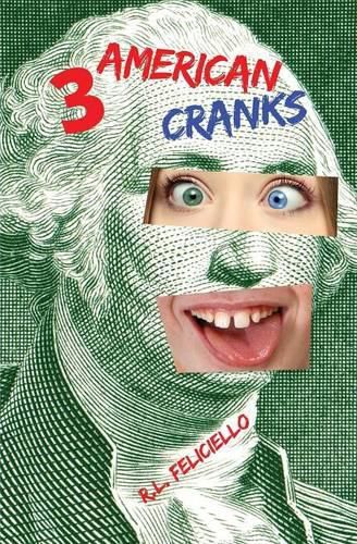 Cover image for 3 American Cranks: A Satire in Three Voices