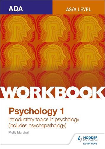 AQA Psychology for A Level Workbook 1: Social Influence, Memory, Attachment, Psychopathology