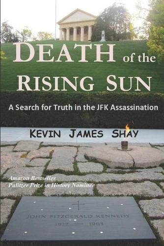 Cover image for Death of the Rising Sun: A Search for Truth in the JFK Assassination