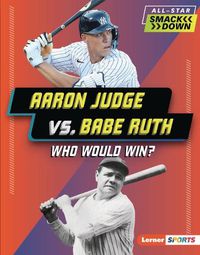 Cover image for Aaron Judge vs. Babe Ruth