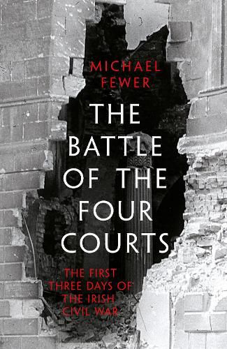 Cover image for Battle of the Four Courts: The First Three Days of the Irish Civil War