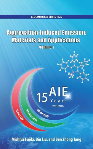 Aggregation-Induced Emission: Materials and Applications Volume 1