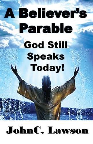 Cover image for A Believer's Parable - God Still Speaks Today!