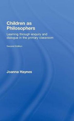 Cover image for Children as Philosophers: Learning Through Enquiry and Dialogue in the Primary Classroom