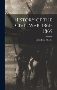 Cover image for History of the Civil War, 1861-1865