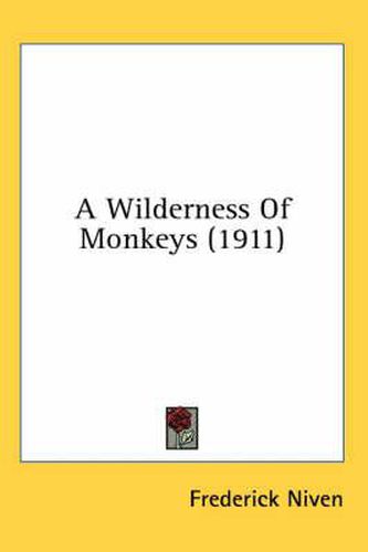 Cover image for A Wilderness of Monkeys (1911)