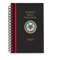 Cover image for Luther's Small Catechism with Explanation - 2017 Spiral Bound Edition