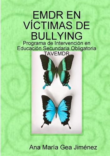 Cover image for Emdr En V?ctimas de Bullying: Programa de Intervenci?n en Educaci?n Secundaria Obligatoria TAVEMDR