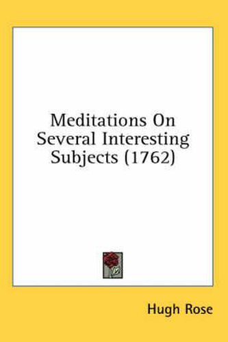 Cover image for Meditations on Several Interesting Subjects (1762)