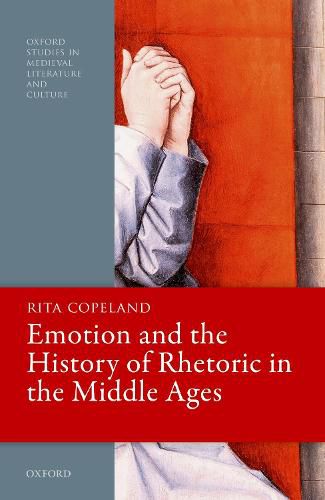 Cover image for Emotion and the History of Rhetoric in the Middle Ages