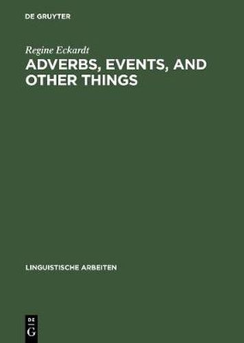 Cover image for Adverbs, Events, and Other Things: Issues in the Semantics of Manner Adverbs