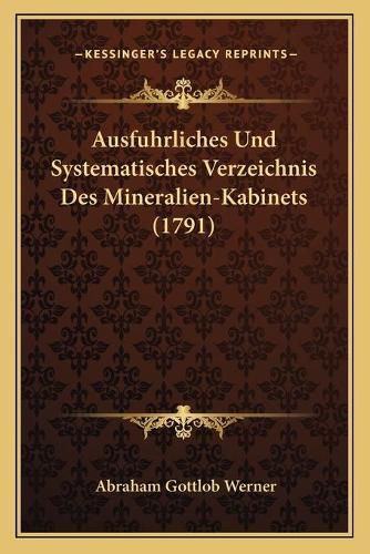 Cover image for Ausfuhrliches Und Systematisches Verzeichnis Des Mineralien-Kabinets (1791)
