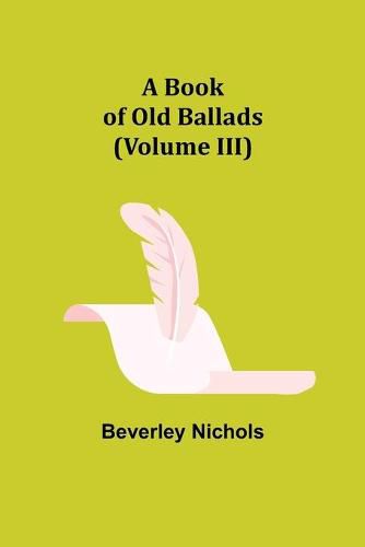 Cover image for A Book of Old Ballads (Volume III)