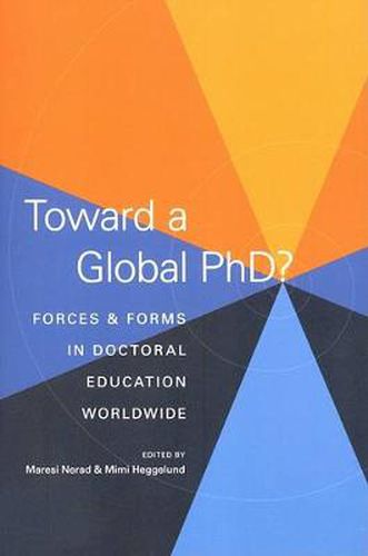 Cover image for Toward a Global PhD?: Forces and Forms in Doctoral Education Worldwide