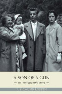 Cover image for A Son of A Gun: An Immigrant's Story