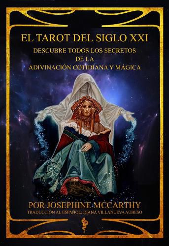 El Tarot del Siglo XXI: Descubre todos los secretos de la adivinacion cotidiana y magica