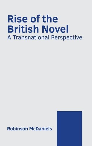 Cover image for Rise of the British Novel: A Transnational Perspective