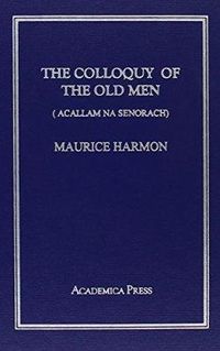 Cover image for Colloquy of the Old Men: Acallam Na Senorach