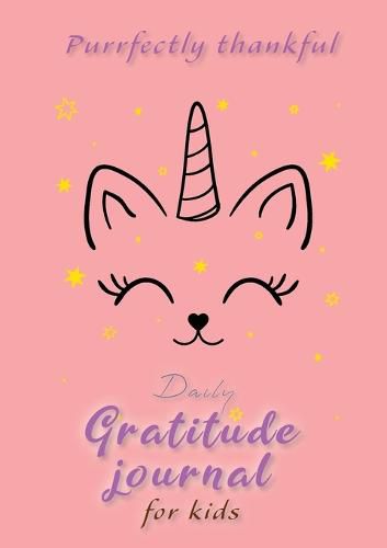 Cover image for Purrfectly Thankful! Daily Gratitude Journal for Kids (A5 - 5.8 x 8.3 inch)