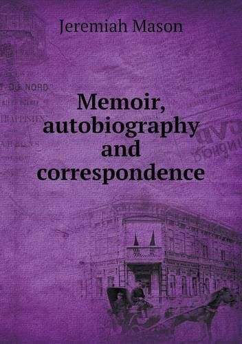 Memoir, autobiography and correspondence